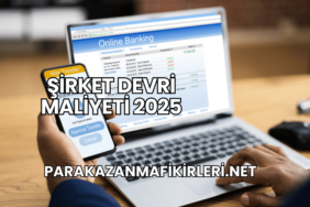 Şirket Devri Maliyeti 2025