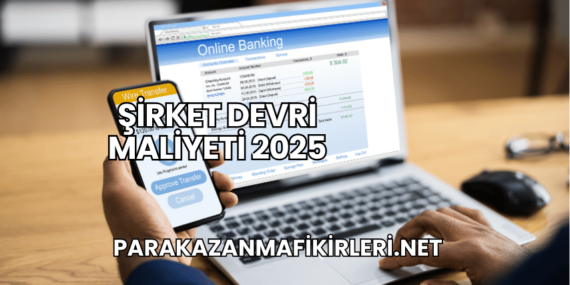 Şirket Devri Maliyeti 2025
