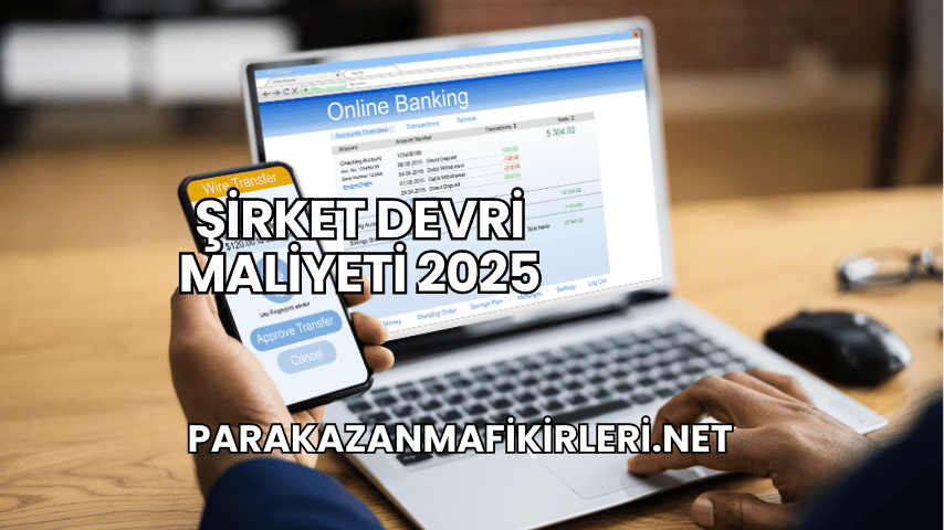 Şirket Devri Maliyeti 2025