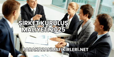 Şirket Kuruluş Maliyeti 2025