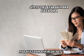 Siteye Tıklayarak Para Kazanma