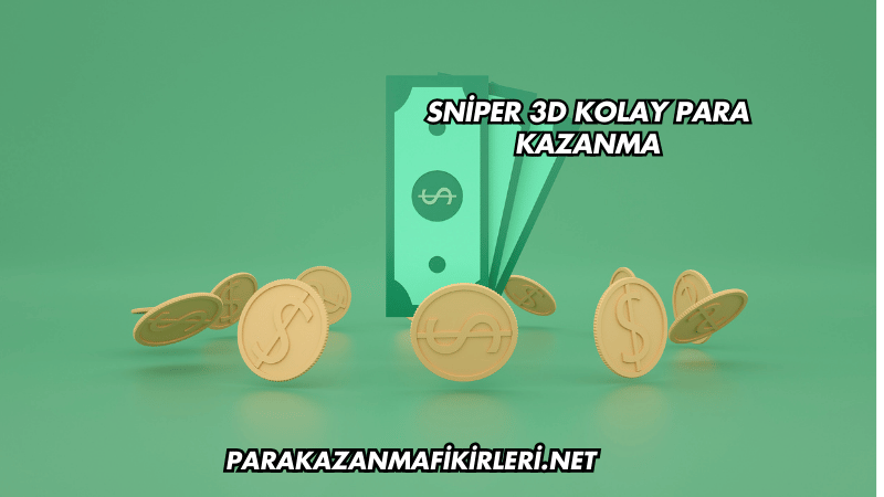 Sniper 3D Kolay Para Kazanma