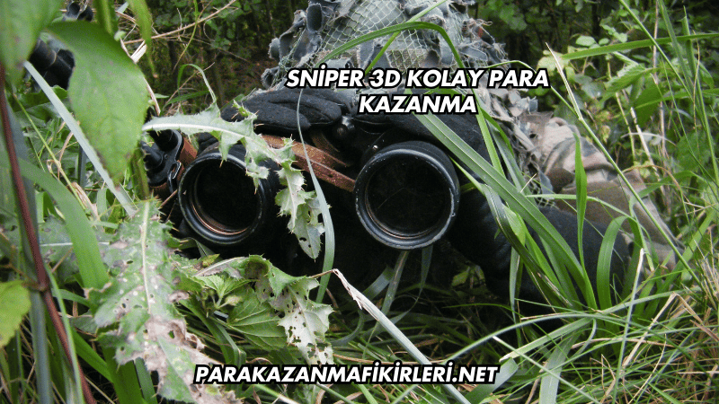 Sniper 3D Kolay Para Kazanma