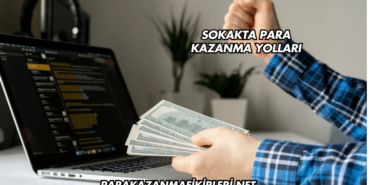Sokakta Para Kazanma Yolları