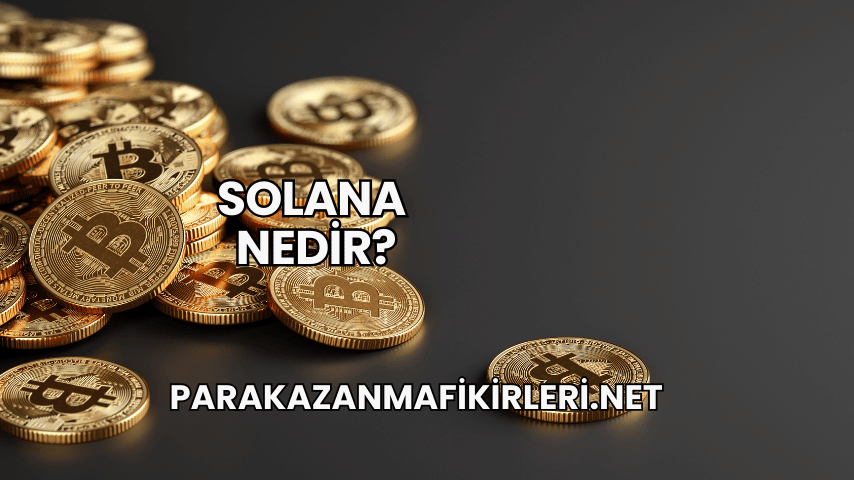 Solana Nedir?