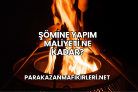 Şömine Yapım Maliyeti Ne Kadar?