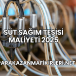 Süt Sağım Tesisi Maliyeti 2025