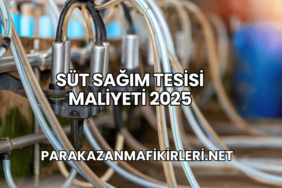 Süt Sağım Tesisi Maliyeti 2025