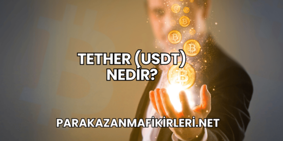 Tether (USDT) Nedir?