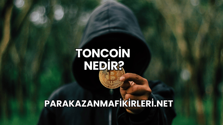 Toncoin Nedir?