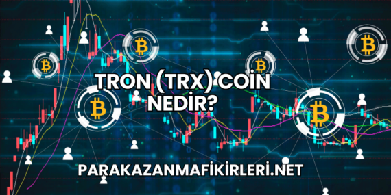 Tron (TRX) Coin Nedir?