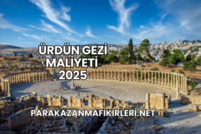 Ürdün Gezi Maliyeti 2025