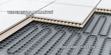 Yerden Isıtma m2 Maliyeti 2025
