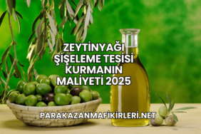 Zeytinyağı Şişeleme Tesisi Kurmanın Maliyeti 2025
