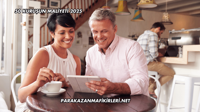 50 Kuruşun Maliyeti 2025