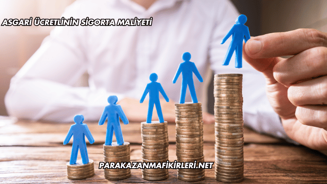 Asgari Ücretlinin Sigorta Maliyeti