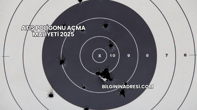 Atış Poligonu Açma Maliyeti 2025