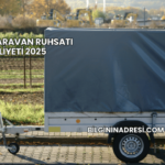 Çekme Karavan Ruhsatı Maliyeti 2025