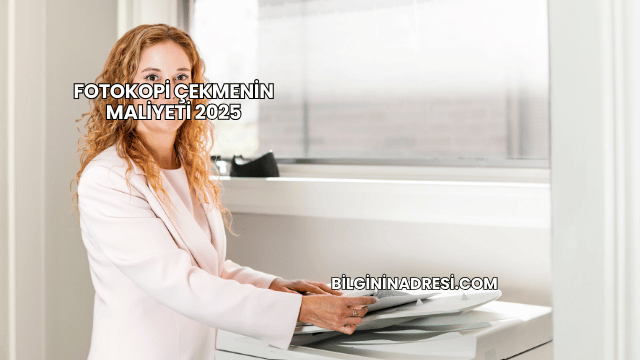 Fotokopi Çekmenin Maliyeti 2025