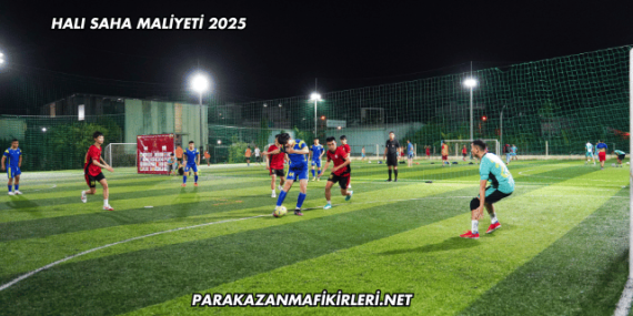 Halı Saha Maliyeti 2025