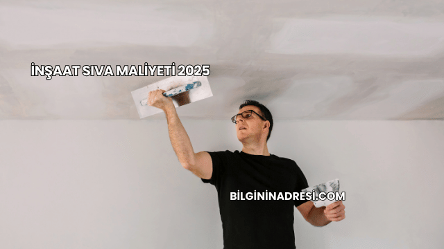 İnşaat Sıva Maliyeti 2025