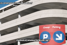 Katlı Otopark Sistemleri Maliyeti 2025