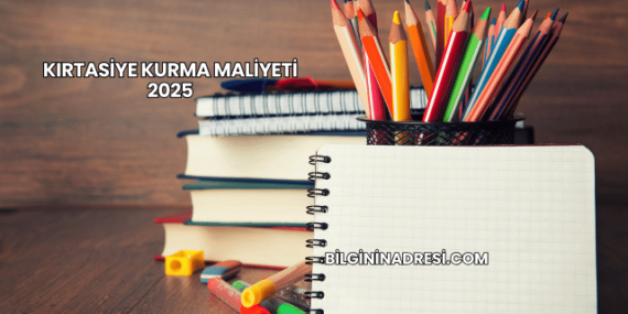 Kırtasiye Kurma Maliyeti 2025