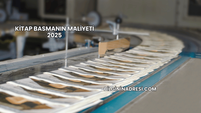 Kitap Basmanın Maliyeti 2025