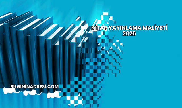 Kitap Yayınlama Maliyeti 2025