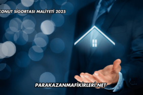 Konut Sigortası Maliyeti 2025 (2)