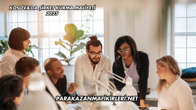 Kosova'da Şirket Kurma Maliyeti 2025