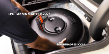 LPG Takma Maliyeti 2025