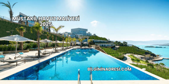 Müstakil Havuz Maliyeti 2025