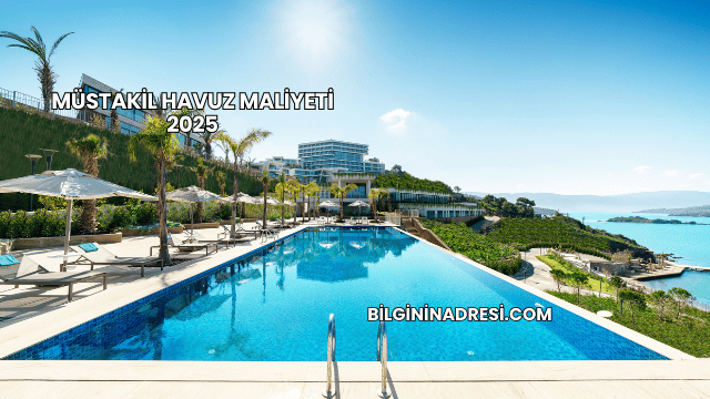 Müstakil Havuz Maliyeti 2025