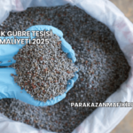 Organik Gübre Tesisi Açma Maliyeti 2025