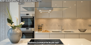 Ortalama Mutfak Dolabı Maliyeti 2025