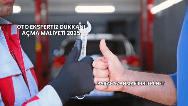 Oto Ekspertiz Dükkanı Açma Maliyeti 2025