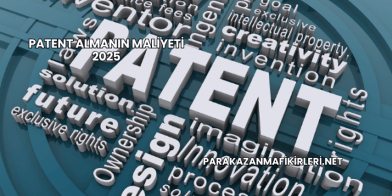 Patent Almanın Maliyeti 2025