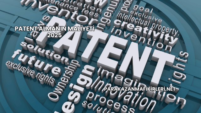 Patent Almanın Maliyeti 2025