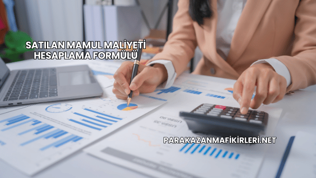 Satılan Mamul Maliyeti Hesaplama Formülü