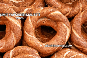 Simit Yapmanın Maliyeti 2025