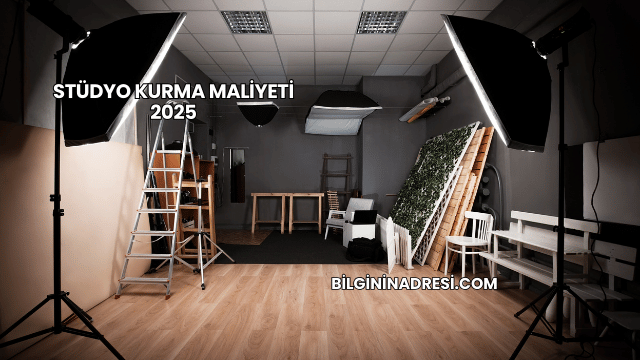 Stüdyo Kurma Maliyeti 2025