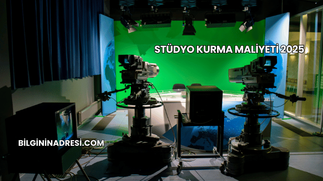Stüdyo Kurma Maliyeti 2025