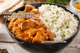 Tavuk Pilav Dükkanı Açma Maliyeti 2025