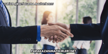 Turizm Şirketi Kurma Maliyeti 2025