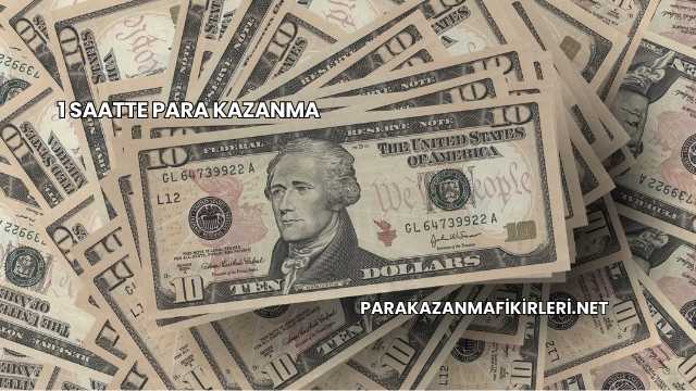 1 Saatte Para Kazanma