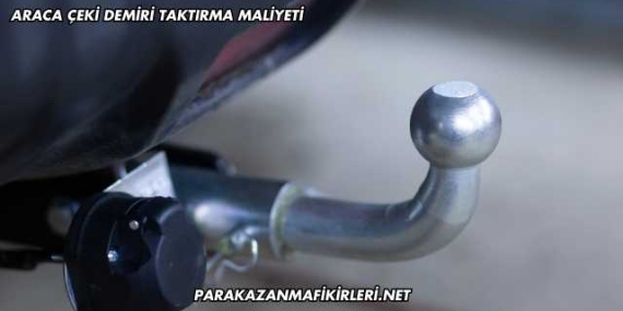 Araca Çeki Demiri Taktırma Maliyeti