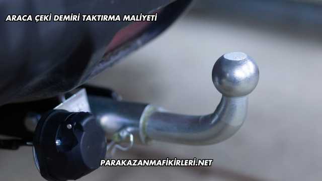 Araca Çeki Demiri Taktırma Maliyeti