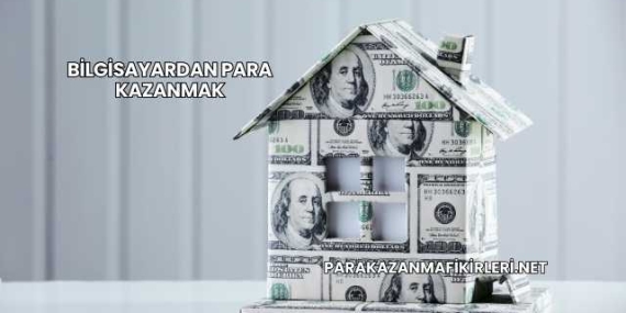 Bilgisayardan Para Kazanmak