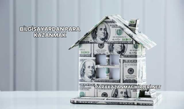 Bilgisayardan Para Kazanmak
